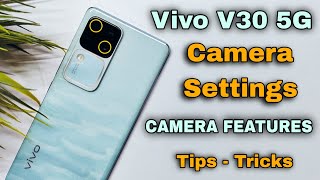 Vivo V30 5G Camera Settings  Features  Hidden Tips amp Tricks  Hindiहिंदी [upl. by Macintyre]