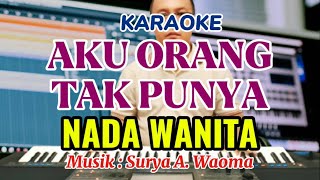 Karaoke Aku Orang Tak Punya  Nada Wanita [upl. by Eniamreg181]