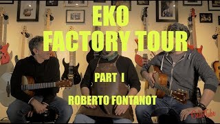 EKO Factory Tour  Part I  Roberto Fontanot [upl. by Garlanda]