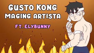 GUSTO KONG MAGING ARTISTA ft Elybunny PART 1  PinoyAnimation [upl. by Stallworth944]