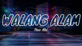 WALANG ALAM  Hev Abi [upl. by Ennire]