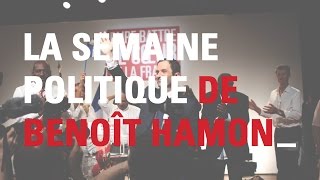 La semaine politique de Benoît Hamon  épisode 5 [upl. by Nbi705]