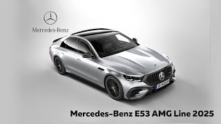 🔴Mercedes Benz E53 AMG Line 2025 NewCarDesignsw [upl. by Reedy]