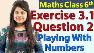 Q 2  Ex 31  Playing With Numbers  NCERT Maths Class 6th  Chapter 3 [upl. by Eirelav]