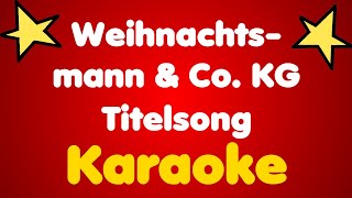 Weihnachtsmann amp Co KG • Titelsong • Karaoke [upl. by Enidualc]