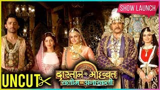 DastaanEMohabbat Salim Anarkali Grand Show Launch  Full EVENT [upl. by Fredella]