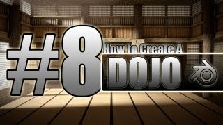 HDHow to Create a Dojo in Blender Part 8 [upl. by Salvatore705]