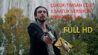 ÇUKUR Timsah Celil ŞARKISI 1 SAATLİK VERSİYON Çukur [upl. by Hu]