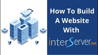 How To Build A Website With InterServer [upl. by Adnilra]