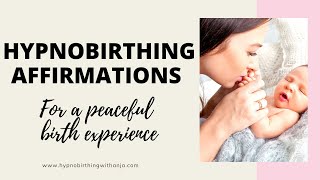 HYPNOBIRTHING AFFIRMATIONS MEDITATION FOR A PEACEFUL BIRTH positive affirmations for labour amp birth [upl. by Archaimbaud]