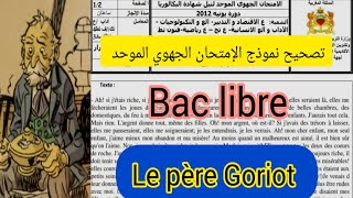 2bac le père Goriot تصحيح الإمتحان الجهوي باك أحرار [upl. by Farro263]