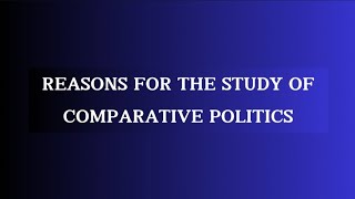 Why Study Comparative Politics Key Reasons Explained [upl. by Trask]