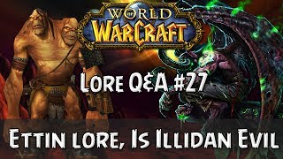 Is Illidan evil or not Ettins  Lore QampA27 [upl. by Aitsirt64]