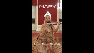 MAPY 🎻🔥  Say My Name by Destinys Child x No Scrub by TLC violin cover [upl. by Selrhc]