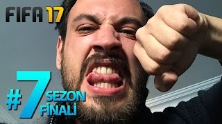 FIFA 17 Yeni Kariyer 7 EFSANE SEZON FİNALİ [upl. by Franzoni823]