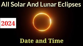 All Solar Eclipses and Lunar Eclipses of 2024  Date  Time [upl. by Aicener848]