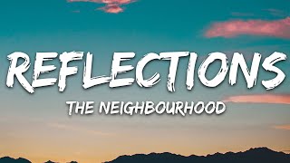 The Neighbourhood  Reflections Lyrics [upl. by Kellsie]