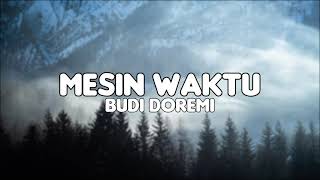 Budi Doremi – Mesin Waktu Lirik [upl. by Hasina]