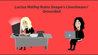 Lucius Malfoy Ruins Snapes LivestreamGrounded [upl. by Dnalyag758]