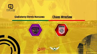 Gladiatorzy Eternis Warszawa  Chaos Wrocław  18 finału [upl. by Leasim]