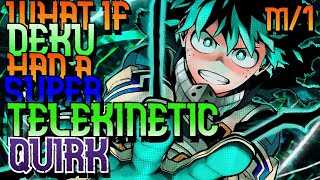 What If Deku Had A Super Telekinetic Quirk The Movie 1  Op Deku  Dr KahuVerse [upl. by Jacoba639]