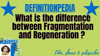 What is the difference between Fragmentation and Regeneration [upl. by Koa659]