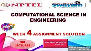 🔥100🔥💥WEEK 4 💥 COMPUTATIONAL SCIENCE IN ENGINEERING ASSIGNMENT SOLUTION💥 [upl. by Ashman]