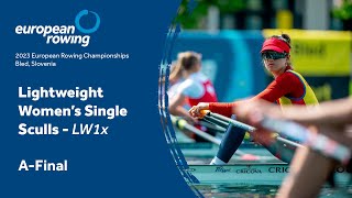 2023 European Rowing Championships  Lightweight Womens Single Sculls  AFinal [upl. by Conchita]