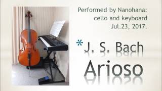 Bachs Arioso by cello and keyboard [upl. by Hluchy]