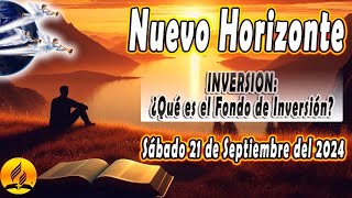 Nuevo Horizonte 21 de Septiembre del 2024  ¿Que es el Fondo de Inversion  Nuevo Horizonte 2024 [upl. by Peonir72]