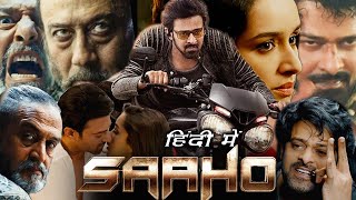 Saaho Full Movie Hindi Dubbed I Prabhas I Shraddha Kapoor I Jackie Shroff I Evelyn S I facts Story [upl. by Orson]