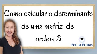 Passo a Passo como calcular o determinante em matriz de ordem 3 🔍🧮  Educa Exatas [upl. by Imotas]