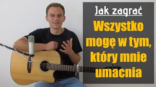 184 Jak zagrać na gitarze Wszystko mogę w tym który mnie umacnia  JakZagracpl [upl. by Mcgurn]