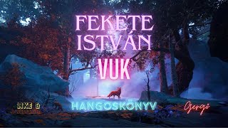 Fekete István Vuk  hangoskönyv [upl. by Alahc]