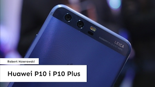 Huawei P10 i P10 Plus Pierwsze wrażenia MWC2017  Robert Nawrowski [upl. by Akienom]