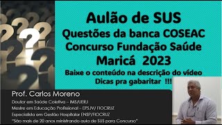 AULÃO DE SUS PARA CONCURSO FUNDAÇÃO SAÚDE DE MARICÁ 2023 PROFESSOR CARLOS MORENO [upl. by Anerahs]