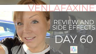 VENLAFAXINE REVIEW AND SIDE EFFECTS  DAY 60  NOW AT 150mg [upl. by Leva138]