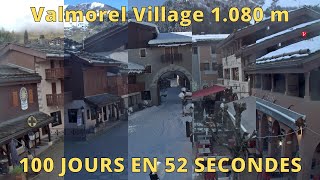 VALMOREL  LE GRAND DOMAINE ⏩ TIMELAPSE 100J52SEC [upl. by Eanel]