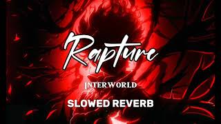 RaptureInterworld SlowedReverb [upl. by Thomasine]