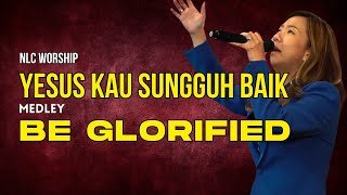 Yesus Kau Sungguh Baik medley Be Glorified Cover  NLC Worship [upl. by Gabler74]