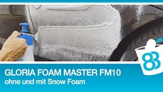 Schaumsprüher Test Gloria Foam Master FM 10 Test ohne und mit Snow Foam und Shampoo [upl. by Eniretak]