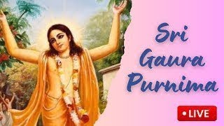 Sri Gaura Purnima Special Lecture [upl. by Venn]