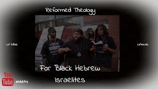 Reformed Theology for Black Hebrew Israelites w Vocab Malone [upl. by Iohk]