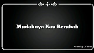 Lirik Video Mudahnya Kau Berubah  Yazid Izaham [upl. by Aerua784]