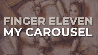 Finger Eleven  My Carousel Official Audio [upl. by Sitra]