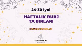 2430 Iyul Haftalik Burj Tabirlari Munajjimlar Bashorati [upl. by Anahtor]