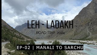 LADAKH ROAD TRIP  2024 EP02  MANALI TO SARCHU  Royal Enfield Himalayan 450 [upl. by Htebiram]