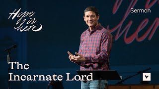 The Incarnate Lord – Advent – Week 2 – Sermon – Matt Chandler – 12824 [upl. by Etra752]