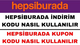 Hepsiburada İndirim Kodu Nasıl Kullanılır  Hepsiburada Kupon Kodu Nasıl Kullanılır [upl. by Anoit]