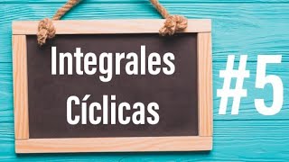 Integrales Cíclicas  5 [upl. by Harrie]